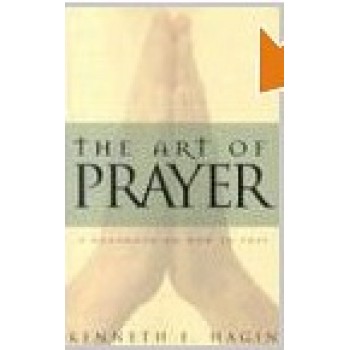 The Art of Prayer by Kenneth E. Hagin